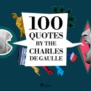 Cover-Bild zum Titel '100 Quotes by Charles de Gaulle' von 'Charles De Gaulle'