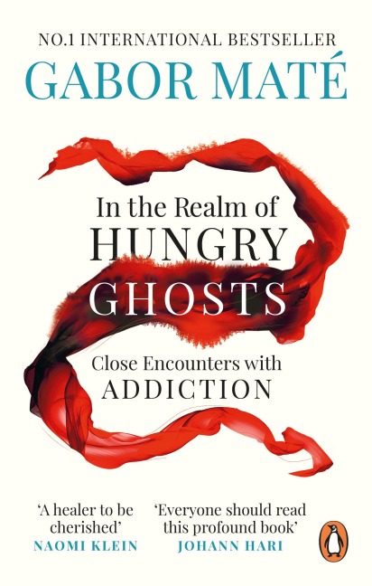 In the Realm of Hungry Ghosts - Gabor Maté