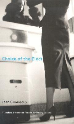 Choice of the Elect - Jean Giraudoux