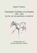 Cover-Bild zum Titel 'Veterinaire Verhalen over Paarden 1984 - 2004 hoe het vak van paardenarts veranderde' von 'Rogier Verberne'