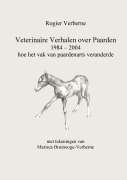 Cover-Bild zum Titel 'Veterinaire Verhalen over Paarden 1984 - 2004 hoe het vak van paardenarts veranderde' von 'Rogier Verberne'
