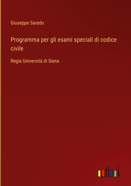 Programma per gli esami speciali di codice civile - Giuseppe Saredo