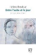 Entre l'aube et le jour - Hélène Brodeur