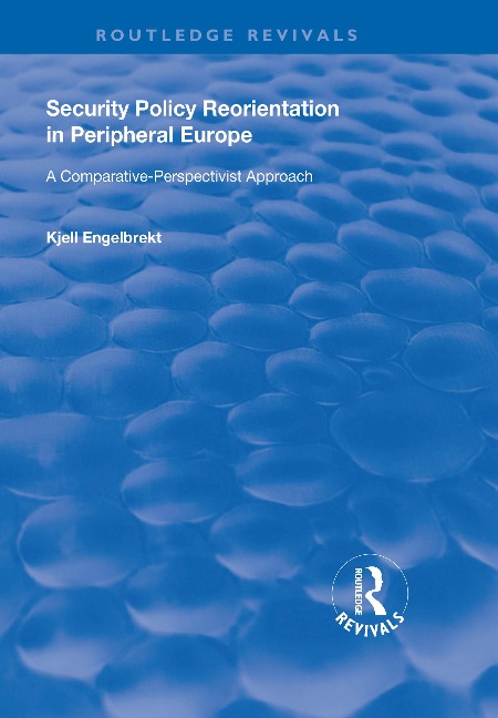 Security Policy Reorientation in Peripheral Europe - Kjell Engelbrekt