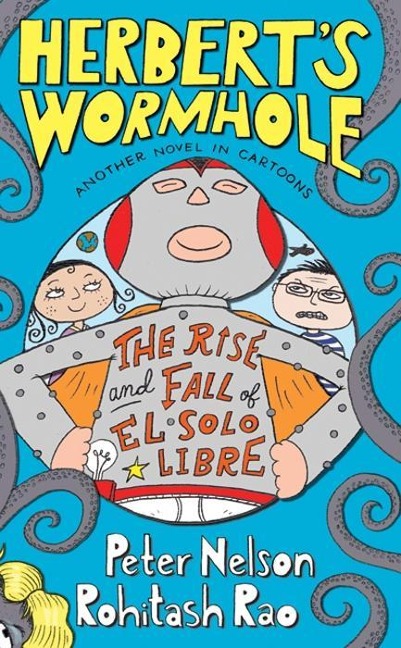 Herbert's Wormhole: The Rise and Fall of El Solo Libre - Peter Nelson