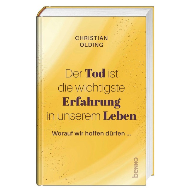 Der Tod ist die wichtigste Erfahrung in unserem Leben - Christian Olding