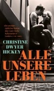 Cover-Bild zum Titel 'Alle unsere Leben' von 'Christine Dwyer Hickey'