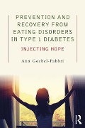 Cover-Bild zum Titel 'Prevention and Recovery from Eating Disorders in Type 1 Diabetes' von 'Ann Goebel-Fabbri'
