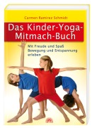 Cover-Bild zum Titel 'Das Kinder-Yoga-Mitmach-Buch' von 'Carmen Ramirez Schmidt'