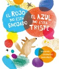 Cover-Bild zum Titel 'El Rojo No Está Enojado, El Azul No Está Triste' von 'Luis Amavisca, Alicia Acosta'