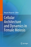 Cover-Bild zum Titel 'Cellular Architecture and Dynamics in Female Meiosis' von ''