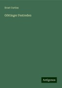 Göttinger Festreden - Ernst Curtius