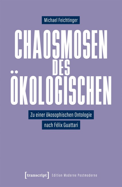 Chaosmosen des Ökologischen - Michael Feichtinger
