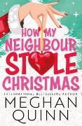 Cover-Bild zum Titel 'How My Neighbour Stole Christmas' von 'Meghan Quinn'