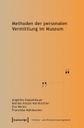 Cover-Bild zum Titel 'Methoden der personalen Vermittlung im Museum' von 'Angelika Doppelbauer, Monika Holzer-Kernbichler, Eva Meran, Franziska Mühlbacher'