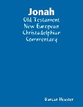 Jonah: Old Testament New European Christadelphian Commentary - Duncan Heaster