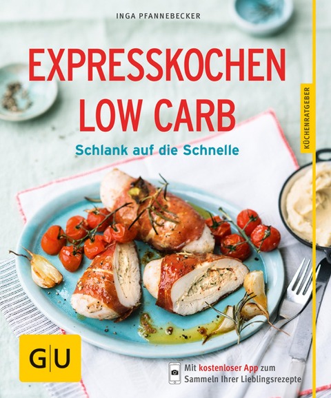 Expresskochen Low Carb - Inga Pfannebecker