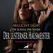 Cover-Bild zum Titel 'Die Schule der Sünde: Der lüsterner Hausmeister / Erotik Audio Story / Erotisches Hörbuch' von 'Millicent Light'