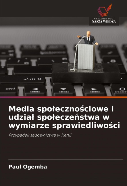 Media spo¿eczno¿ciowe i udzia¿ spo¿ecze¿stwa w wymiarze sprawiedliwo¿ci - Paul Ogemba