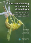 Cover-Bild zum Titel 'Van Schoolbioloog Tot Duurzame Duizendpoot' von 'Ellen Leussink, Jack Jansen, Hans Nuiver, Roel van Raaij'