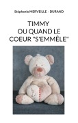Cover-Bild zum Titel 'Timmy ou quand le c¿ur s'emmêle' von 'Stéphanie Merveille - Durand'