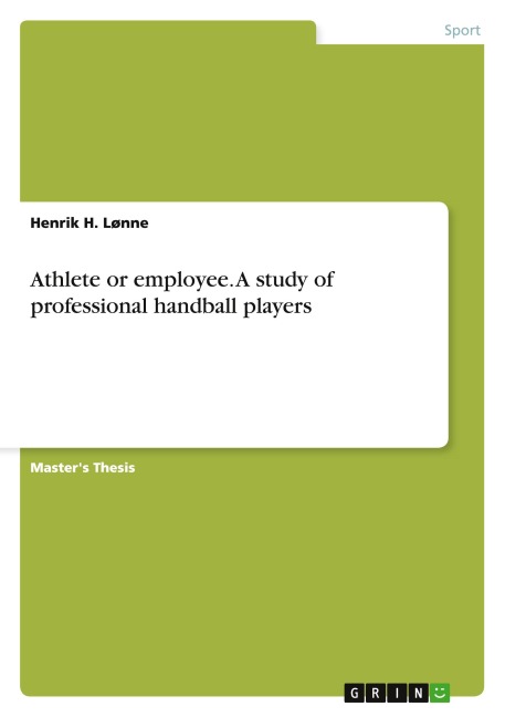 Athlete or employee. A study of professional handball players - Henrik H. Lønne