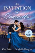 Cover-Bild zum Titel 'An Invitation For Cinderella' von 'Cara Colter, Michelle Douglas'