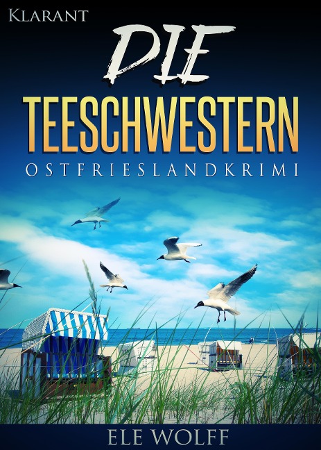 Die Teeschwestern. Kurz - Ostfrieslandkrimi - Ele Wolff