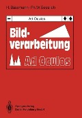 Cover-Bild zum Titel 'Bildverarbeitung Ad Oculos' von 'Henning Bässmann, Philipp W. Besslich'