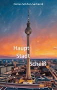 Cover-Bild zum Titel 'Hauptstadtscheiß' von 'Darius Sobhan-Sarbandi'