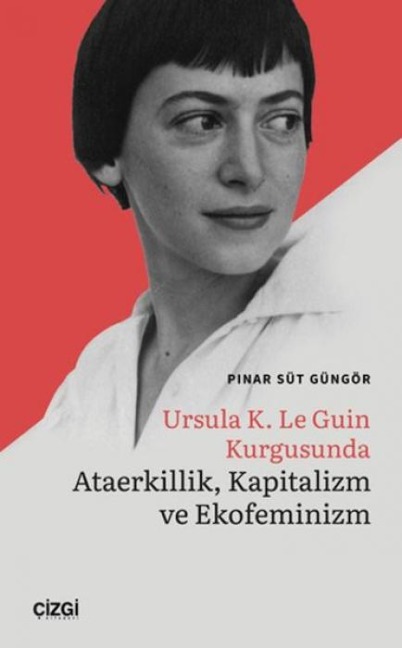 Ursula K. Le Guin Kurgusunda - Pinar Süt Güngör
