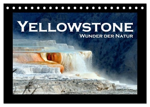 Yellowstone - Wunder der Natur (Tischkalender 2025 DIN A5 quer), CALVENDO Monatskalender - Robert Styppa