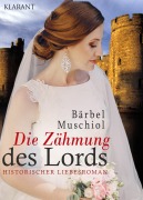 Cover-Bild zum Titel 'Die Zähmung des Lords. Historischer Liebesroman' von 'Bärbel Muschiol'