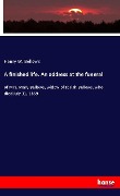 Cover-Bild zum Titel 'A finished life. An address at the funeral' von 'Henry W. Bellows'