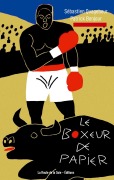 Cover-Bild zum Titel 'Le Boxeur de papier' von 'Sébastien Quagebeur, Patrick Bonjour'