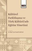 Kültürel Farklilasma ve Türk Kültüründe Egitim Yönetimi - Yusuf Celal Erol