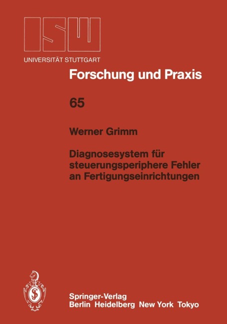 Diagnosesystem für steuerungsperiphere Fehler an Fertigungseinrichtungen - Werner Grimm