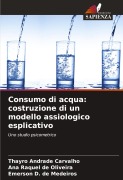 Cover-Bild zum Titel 'Consumo di acqua: costruzione di un modello assiologico esplicativo' von 'Thayro Andrade Carvalho, Ana Raquel de Oliveira, Emerson D. de Medeiros'