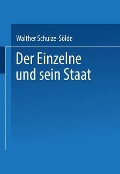 Cover-Bild zum Titel 'Der Einzelne und sein Staat' von 'jur. phil. Walther Schulze-Sölde'
