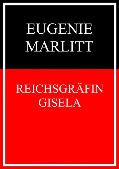 Reichsgräfin Gisela - Eugenie Marlitt