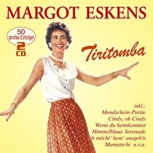 Tiritomba-50 grosse Erfolge - Margot Eskens