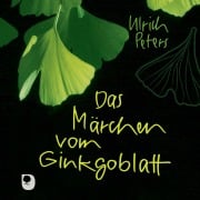 Cover-Bild zum Titel 'Das Märchen vom Ginkgoblatt' von 'Ulrich Peters, Silke Aichhorn'