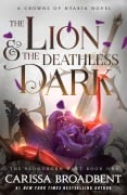 Cover-Bild zum Titel 'The Lion and the Deathless Dark' von 'Carissa Broadbent'