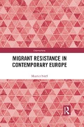 Cover-Bild zum Titel 'Migrant Resistance in Contemporary Europe' von 'Maurice Stierl'