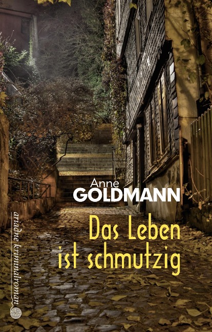 Das Leben ist schmutzig - Anne Goldmann