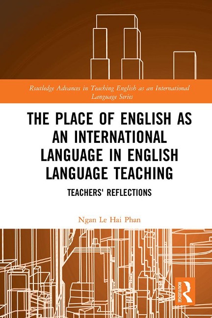 The Place of English as an International Language in English Language Teaching - Ngan Le Hai Phan