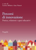 Cover-Bild zum Titel 'Percorsi di innovazione. Pratica, relazioni e spazi educativi' von ''