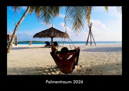 Cover-Bild zum Titel 'Palmentraum 2026 Fotokalender DIN A3' von 'Tobias Becker'