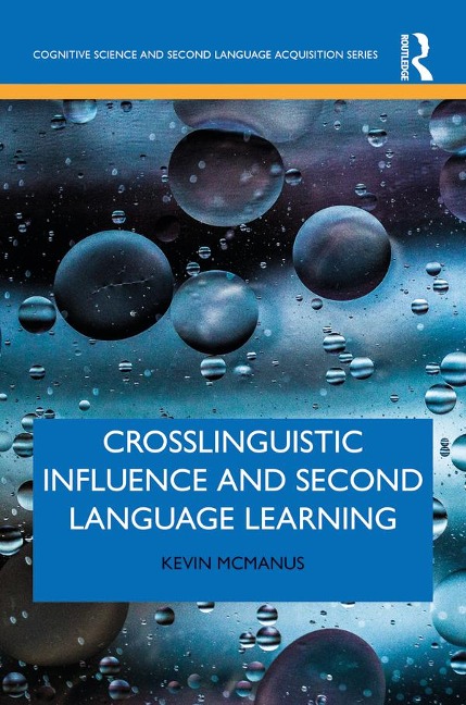 Crosslinguistic Influence and Second Language Learning - Kevin McManus