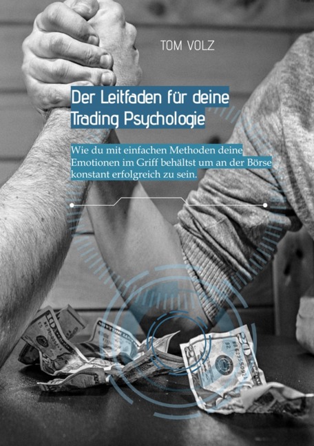 Der Leitfaden für deine Trading Psychologie - Tom Volz